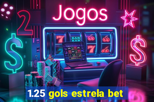 1.25 gols estrela bet